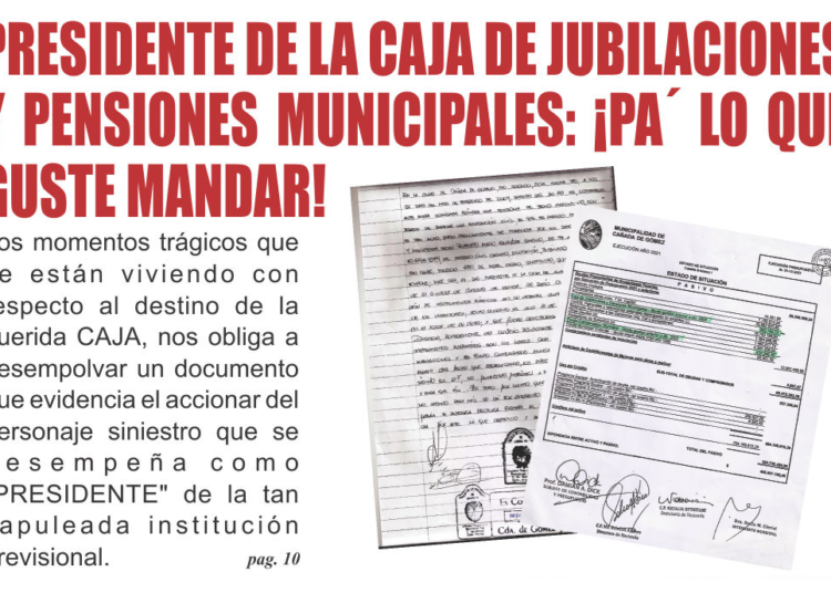 Presidente de la Caja de Jubilaciones Municipales: ¡Pa´ lo que guste mandar! – Por Roberto Chirino