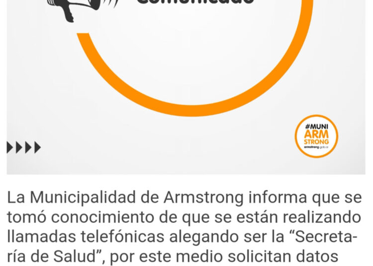 La Municipalidad de Armstrong comunica que se están realizando llamadas telefónicas falsas alegando ser de la “Secretaría de Salud”