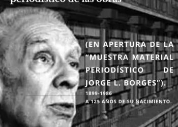Cañada de Gómez: Disertación en el Hotel Universal sobre «Borges, ese desconocido» – Registro periodístico de las obras