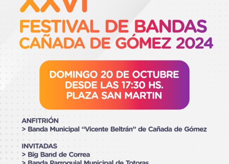 La Municipalidad de Cañada de Gómez invita al XXVI Festival de Bandas