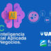 ABC de la Inteligencia Artificial Aplicada a los Negocios – Universidad Abierta Interamericana