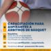 ¡Esta es tu oportunidad! ACRAD ofrece el Curso de Aspirantes a Árbitros de Basquet