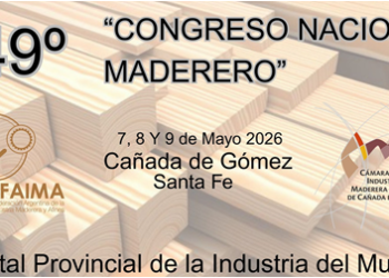 Cañada de Gómez: 149° Congreso Maderero de Faima en Santa Fe: los protagonistas se reúnen en la “Capital provincial de la industria del mueble” para analizar el presente y proyectar el futuro del sector