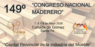 Cañada de Gómez: 149° Congreso Maderero de Faima en Santa Fe: los protagonistas se reúnen en la “Capital provincial de la industria del mueble” para analizar el presente y proyectar el futuro del sector