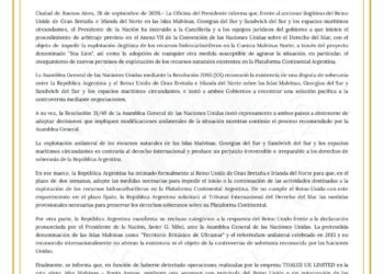 El Gobierno Nacional dio plazo de dos semanas al Gobierno del Reino Unido para que «adopte las medidas necesarias para impedir las actividades destinadas a la explotación de recursos hidrocarburíferos en la Plataforma Continental Argentina»